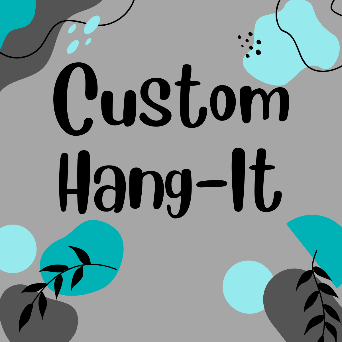 Custom Hang it