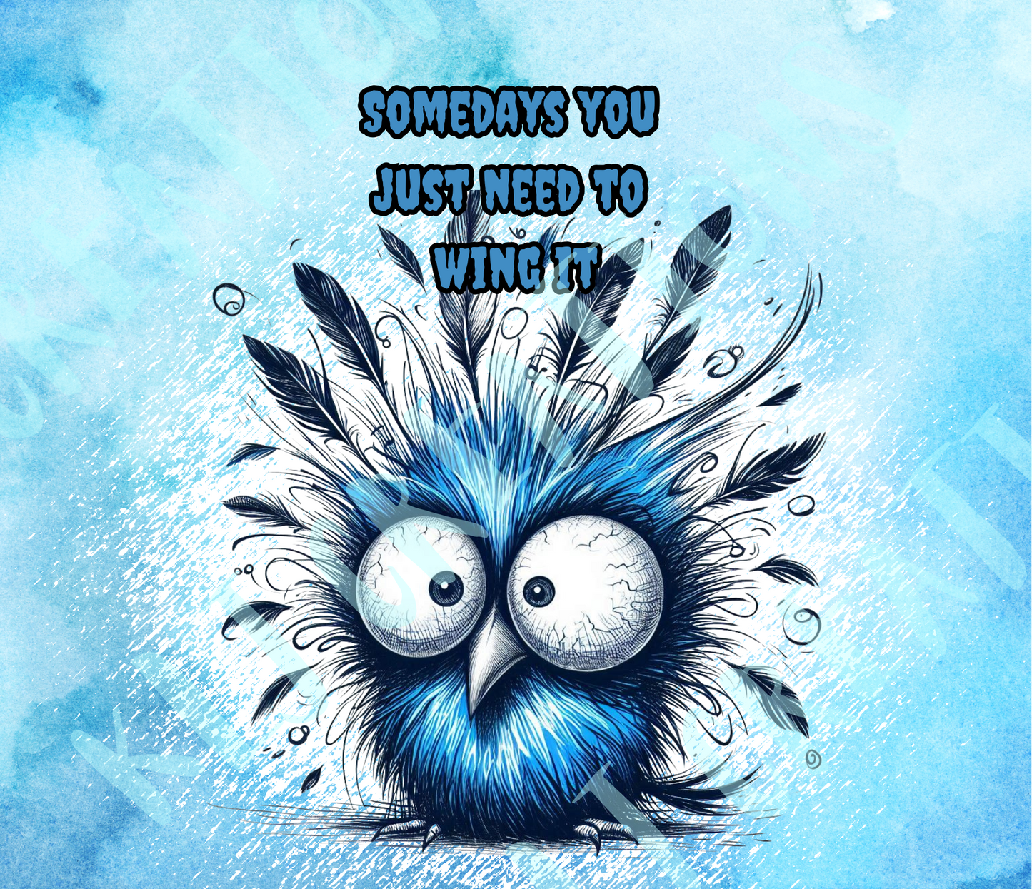 Somedays You Just Need To Wing It