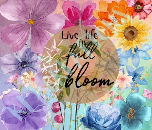 Live Life in Full Bloom