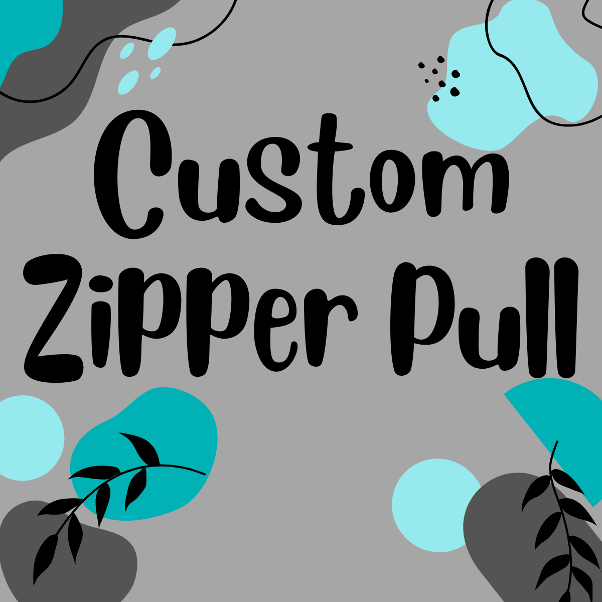 Custom Zipper Pull