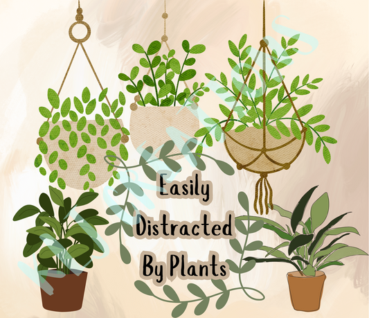Easily Distracted By Plants